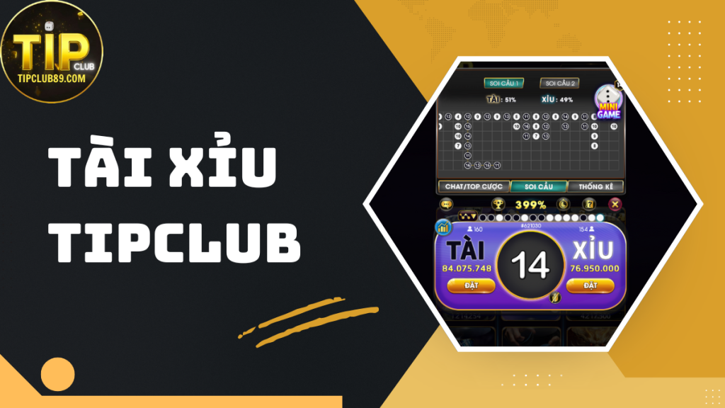 Tài xỉu TIPCLUB - Tiết lộ bí quyết chơi từ các các cao thủ
